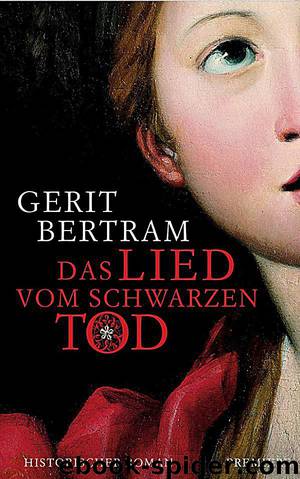 Das Lied vom Schwarzen Tod: Historischer Roman (German Edition) by Gerit Bertram