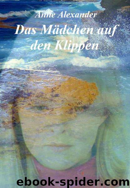 Das Mädchen auf den Klippen (German Edition) by Alexander Anne