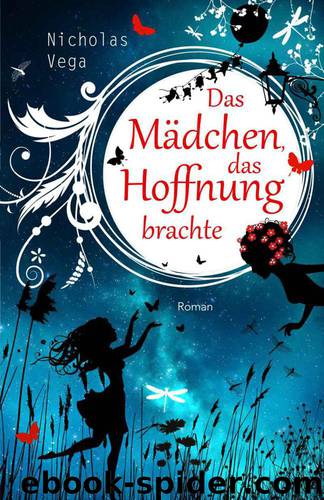 Das Mädchen, das Hoffnung brachte (German Edition) by Vega Nicholas