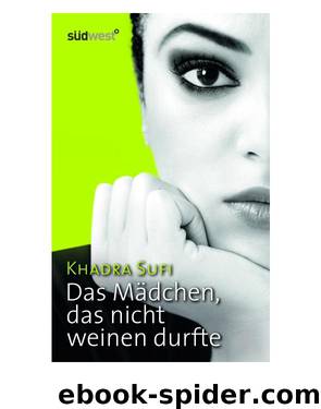 Das Mädchen, das nicht weinen durfte by Sufi Khadra