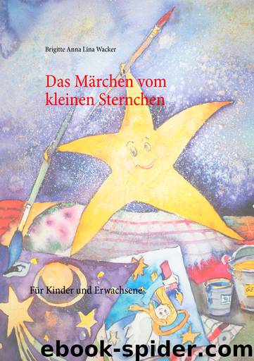 Das Märchen vom kleinen Sternchen by Brigitte Anna Lina Wacker