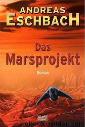 Das Marsprojekt by Eschbach Andreas