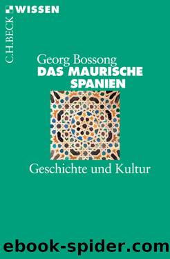 Das Maurische Spanien: Geschichte und Kultur by Bossong Georg