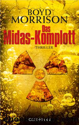 Das Midas-Komplott: Thriller by Boyd Morrison & Max Merkatz