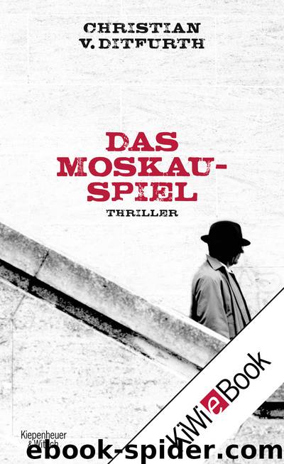 Das Moskau-Spiel by Christian Ditfurth