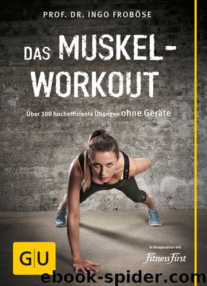 Das Muskel-Workout - über 100 hocheffiziente Übungen ohne Geräte by Gräfe und Unzer