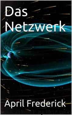 Das Netzwerk (German Edition) by April Frederick