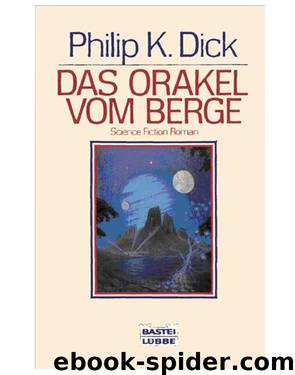 Das Orakel vom Berge by Philip K. Dick