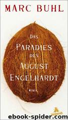 Das Paradies des August Engelhardt by Marc Buhl