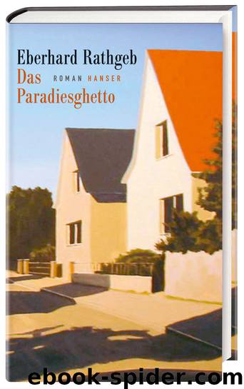 Das Paradiesghetto - Roman by Eberhard Rathgeb