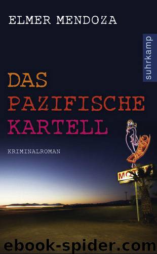 Das Pazifische Kartell by Elmer Mendoza