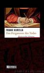 Das Pergament des Todes by Kurella Frank