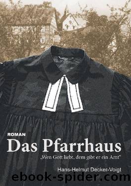 Das Pfarrhaus: Wen Gott liebt, dem gibt er ein Amt (German Edition) by Hans-Helmut Decker-Voigt