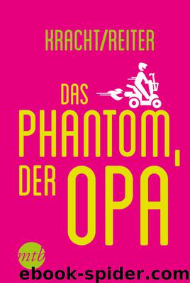 Das Phantom, der Opa! by Wolfgang Max Kracht & Marina Reiter