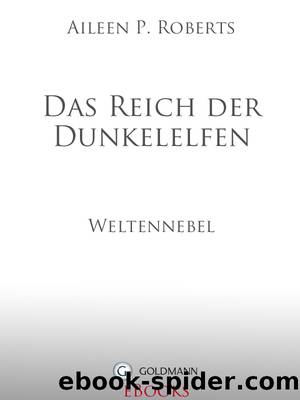 Das Reich der Dunkelelfen - Weltennebel by Aileen P Roberts