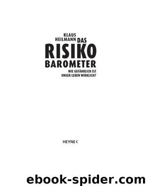 Das Risikobarometer - Wie gefährlich ist unser Leben wirklich? by Heyne