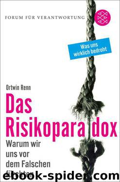 Das Risikoparadox: Warum wir uns vor dem Falschen fürchten (German Edition) by Renn Ortwin