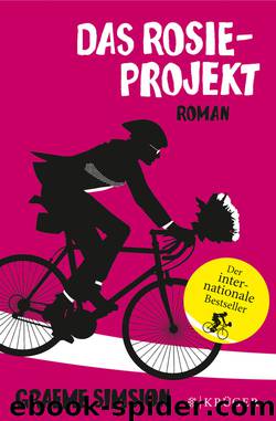 Das Rosie-Projekt: Roman by Graeme Simsion