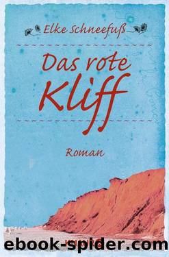 Das Rote Kliff  Roman by Elke Schneefuß