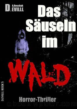 Das Säuseln im Wald: Wenn dich die Vergangenheit einholt, musst du stark sein – oder sterben … (German Edition) by Andreas Roschak