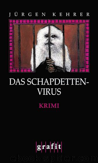 Das Schapdetten-Virus - Kriminalroman by Grafit