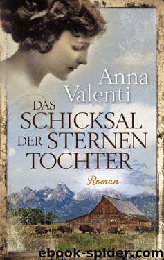 Das Schicksal der Sternentochter. Roman by Anna Valenti