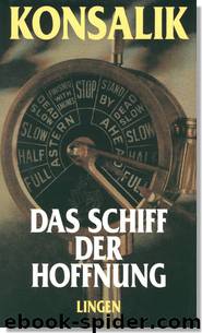 Das Schiff der Hoffnung by Heinz G. Konsalik