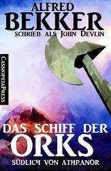 Das Schiff der Orks: Südlich von Athranor (German Edition) by Bekker Alfred