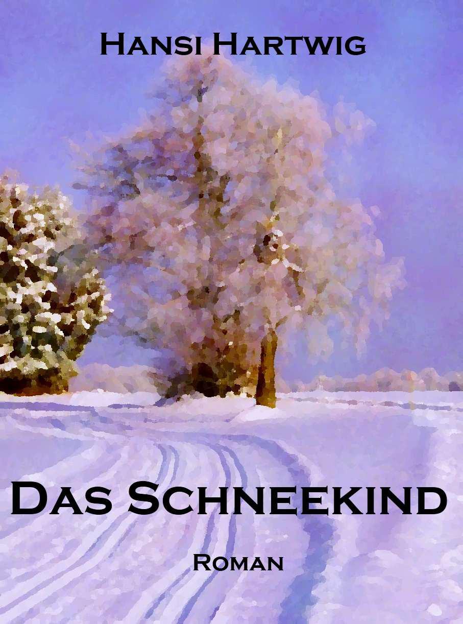 Das Schneekind (German Edition) by Hartwig Hansi