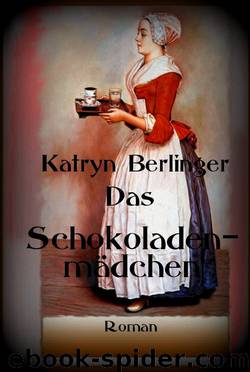 Das Schokoladenmädchen by Katryn Berlinger