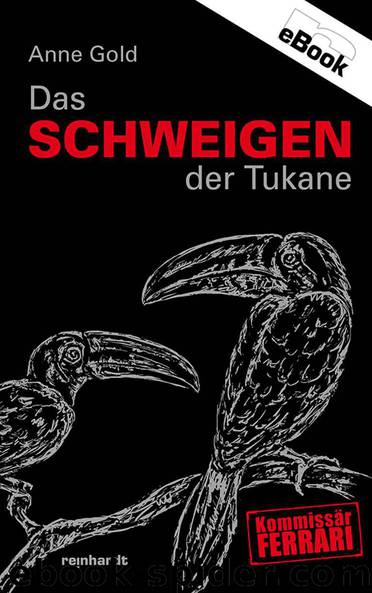 Das Schweigen der Tukane by Anne Gold