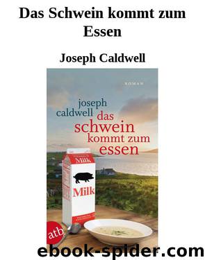 Das Schwein kommt zum Essen by Joseph Caldwell