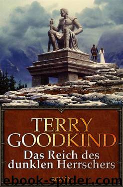 Das Schwert der Wahrheit Buch 14 Das Reich des dunklen Herrschers by Terry Goodkind