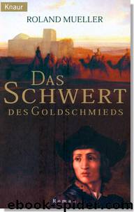 Das Schwert des Goldschmieds by Roland Mueller