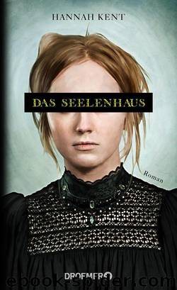 Das Seelenhaus by Hannah Kent