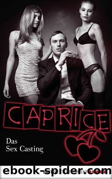 Das Sex Casting - Caprice: Erotikserie (German Edition) by Tanner Jaden