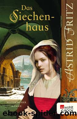 Das Siechenhaus by Astrid Fritz