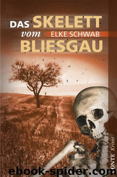 Das Skelett vom Bliesgau by Schwab Elke