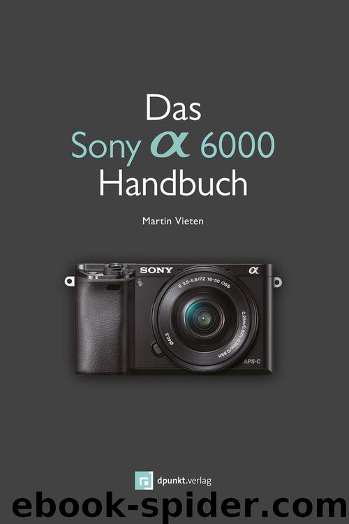 Das Sony α 6000 Handbuch by Vieten Martin