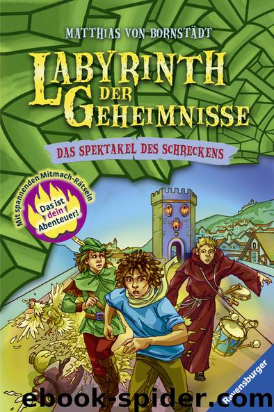 Das Spektakel des Schreckens - Labyrinth der Geheimnisse ; 4 by Bornstaedt Matthias von