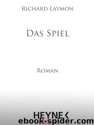 Das Spiel - Laymon, R: Spiel by Richard Laymon