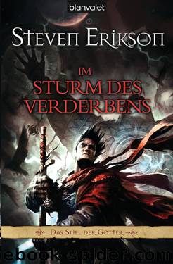 Das Spiel Der Götter 13. Im Sturm Des Verderbens by Steven Erikson