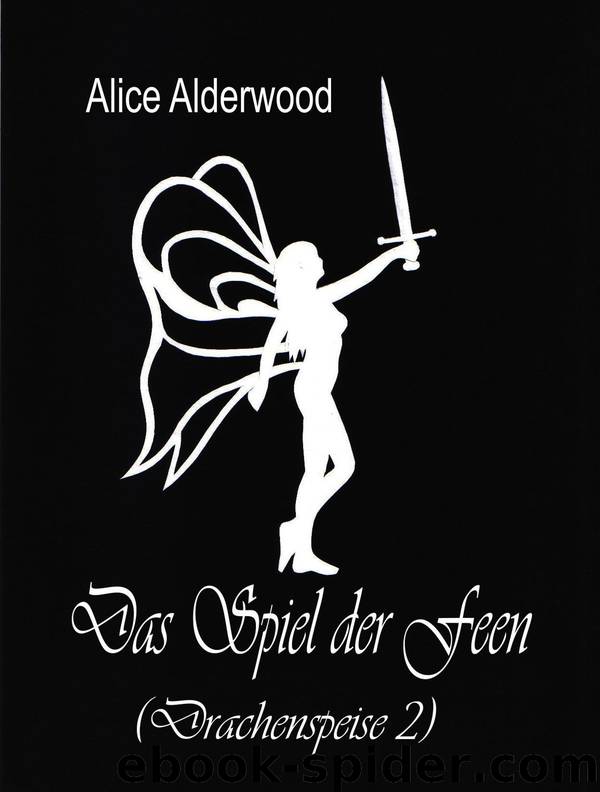 Das Spiel der Feen by Alice Alderwood