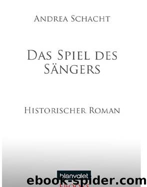 Das Spiel des Sängers - Schacht, A: Spiel des Sängers by Andrea Schacht