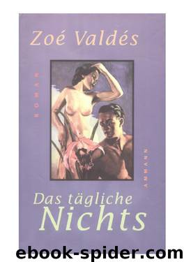 Das Tägliche Nichts: Roman by Valdés Zoé