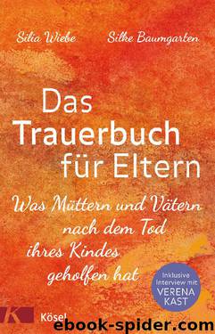 Das Trauerbuch für Eltern by Wiebe Silia; Baumgarten Silke