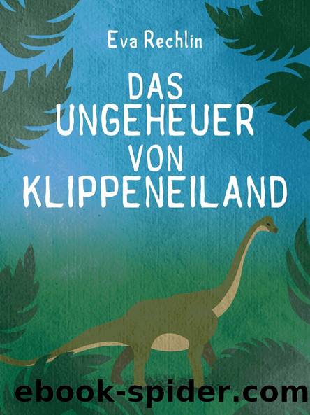 Das Ungeheuer von Klippeneiland by Eva Rechlin