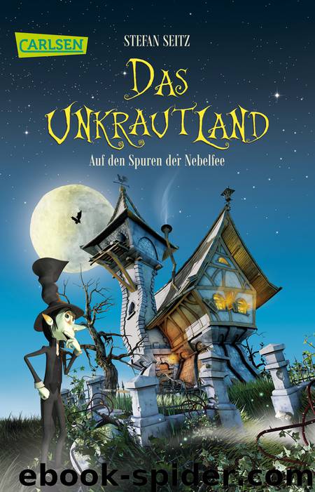 Das Unkrautland | Auf den Spuren der Nebelfee by Stefan Seitz