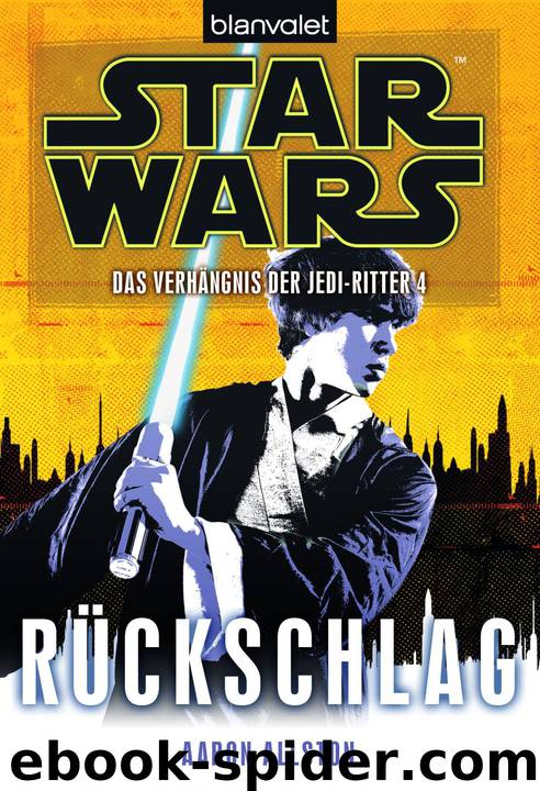 Das Verhängnis der Jedi-Ritter 04 - Rückschlag by Aaron Allston