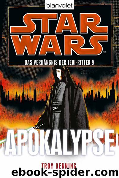 Das Verhängnis der Jedi-Ritter 09 - Apokalypse by Troy Denning